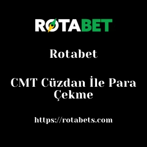 Rotabet CMT Cüzdan İle Para Çekme