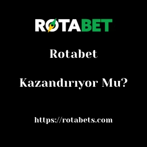 Rotabet Kazandırıyor Mu?