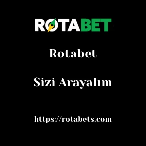 Rotabet Sizi Arayalım