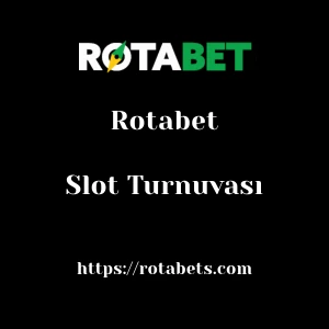 Rotabet Slot Turnuvası