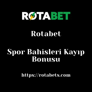 Rotabet Spor Bahisleri Kayıp Bonusu